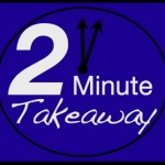 2 Minute Takeaway Podcast, Ken Okel, Clear the Path, Overcome obstacles at home and at work, the path to success is not a straight line, stress on the job, how do I get my team to be more productive, would you hire Paul McCartney, Paul McCartney can