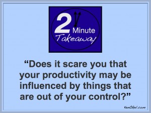 Ken Okel, 2 Minute Takeaway Podcast, things that are out of your control, dealing with the unexpected, leadership tips