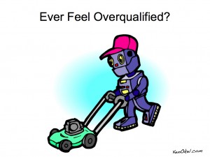 ever feel overqualified, robot lawn mover, Ken Okel, Clear the Path, Productivity expert for leaders