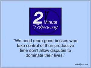 Ken Okel, 2 Minute Takeaway Podcast, fairness disputes, are you a bad boss