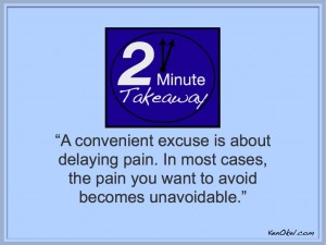 Ken Okel, 2 Minute Takeaway Podcast, convenient excuse, do what needs to be done, leadership at work, Leadership tips, workplace productivity advice for leaders, Leadership speakers Florida Miami Orlando