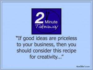 2 Minute Takeaway Podcast, Ken Okel, creative thought, how to become more creative at work,  Productivity speaker, Leadership speaker in Florida