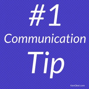 #1 Business Communication Tip, Ken Okel, Leadership speaker in Florida, don't talk behind people's back, productivity tips from Ken Okel