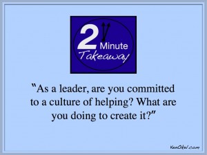 Ken Okel, 2 Minute takeaway Podcast, help out at work, teamwork, get more out of your team, Leadership speaker in Florida