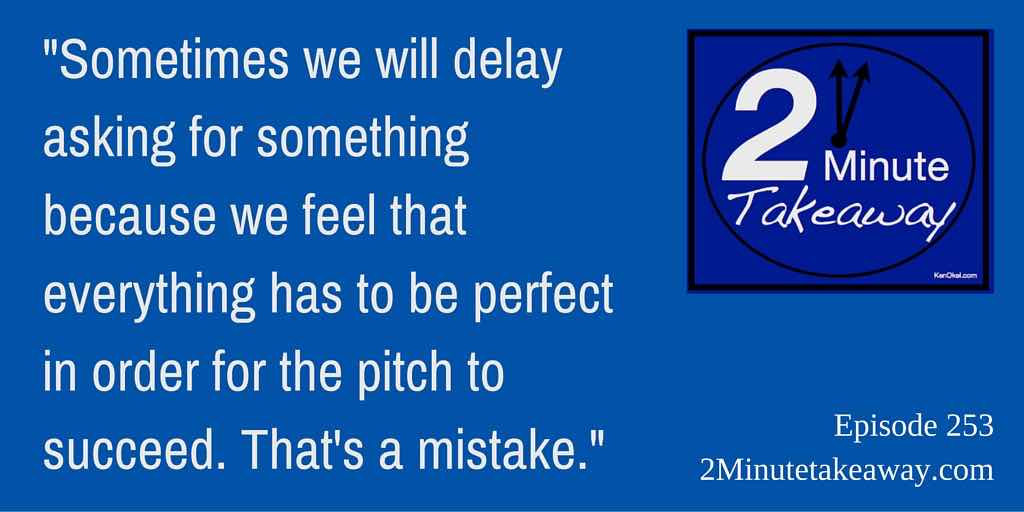 How to get more of what you want, 2 Minute Takeaway Podcast - Ep 253, Ken Okel Professional Speaker Florida Orlando Miami