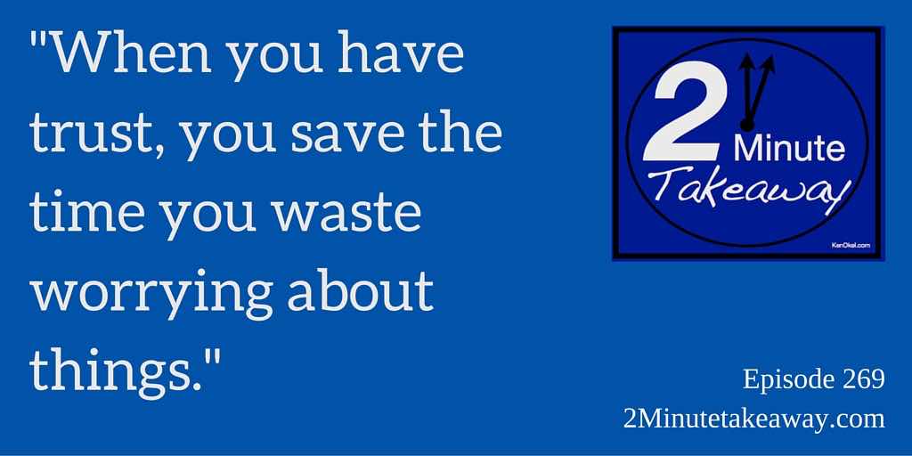 trust is a team building superpower, team building, 2 minute takeaway Podcast, Ken Okel Professional Speaker in Florida
