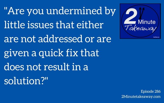 beware of the quick fix, 2 minute takeaway podcast, Ken Okel professional speaker in Florida