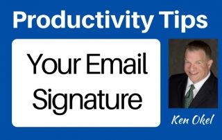 email productivity tips, how to use your email signature, Ken Okel, productivity video series