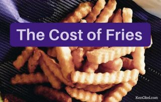 cost of french fries, Ken Okel Florida Professional Speaker, Ken Okel leadership and productivity expert