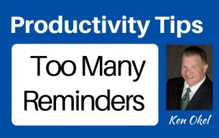 too many remail reminders, Ken Okel Productivity at work tips, Ken Okel professional Speaker in Florida