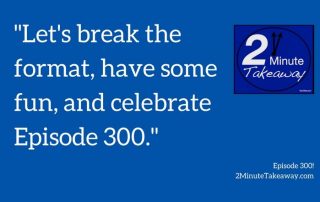 Keynote stories from Ken Okel, 2 Minute Takeaway Podcast - Ken Okel professional speaker in Florida