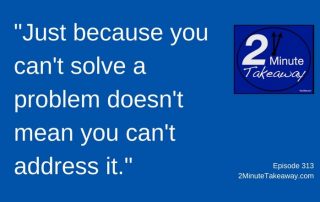 Stop Ignoring problems - 2 Minute Takeaway Podcast - Episode 313, Ken Okel, Professional Speaker Keynote speaker in Florida Orlando Miami, Keynote speaker