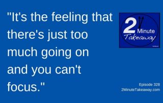 Overstimulated at Work, 2 Minute Takeaway Podcast, Episode 328 by Ken Okel, Ken Okel Professional speaker in Miami Orlando Florida