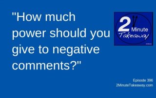 Overcome Negative Feedback - 2 Minute Takeaway Podcast, Ken Okel, motivational speaker Orlando Miami Florida