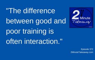 Add Interaction to Your Training, 2 Minute Takeaway Podcast - Episode 372, Ken Okel, motivational speaker Orlando Miami Florida