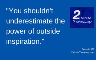 Productivity Boosting Ideas for Your Team, 2 Minute Takeaway Podcast - Episode 369, Ken Okel, motivational speaker Orlando Miami Florida