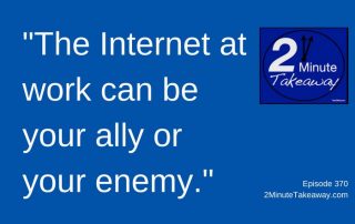 Waste Time on the Internet at Work, 2 Minute Takeaway Podcast - Episode 370, Ken Okel, motivational speaker Orlando Miami Florida