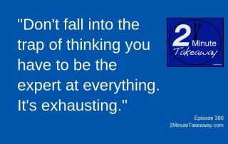 Not Having All the Answers Is Okay, 2 Minute Takeaway Podcast, Ken Okel, motivational speaker Orlando Miami Florida