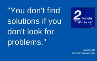 Finding and Fixing Business Problems, 2 Minute Takeaway Podcast, Ken Okel, motivational speaker Orlando Miami Florida