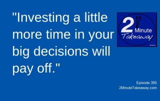 Making Better Decisions - 2 Minute Takeaway Podcast, Ken Okel, motivational speaker Orlando Miami Florida