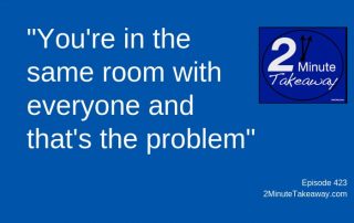 Distracted by Your Office, 2 Minute Takeaway Podcast 423, Ken Okel, motivational speaker Orlando Miami Florida