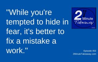 How to Fix Your Mistake at Work, 2 Minute Takeaway Podcast 453, Ken Okel, motivational keynote speaker Orlando Miami Florida