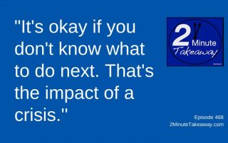 Crisis Management Running Your Business - 2 Minute Takeaway Podcast 468 - Ken Okel - motivational keynote speaker Orlando Miami Florida