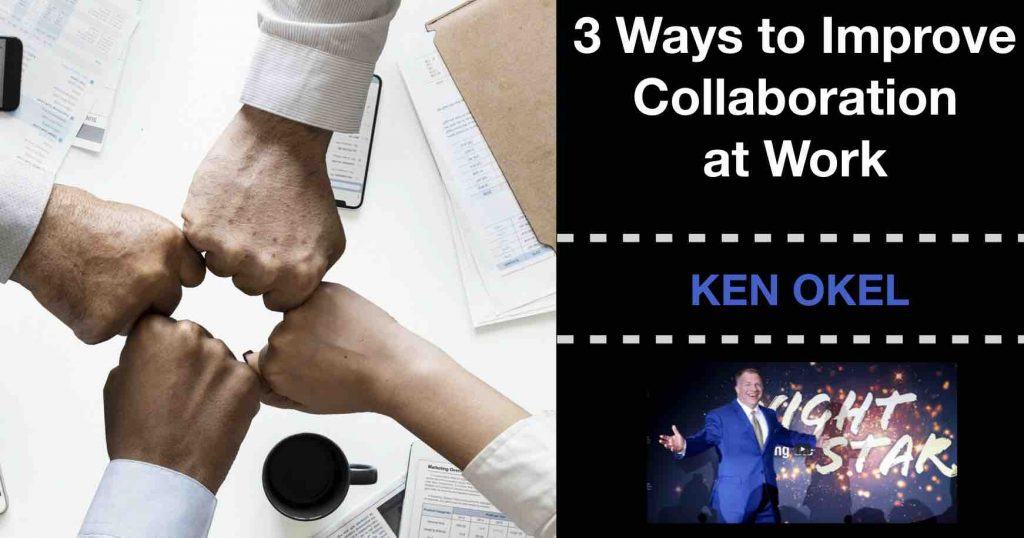 3 Ways to Improve Collaboration at Work, Ken Okel, Virtual Presenter, Keynote speaker