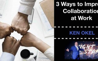 3 Ways to Improve Collaboration at Work, Ken Okel, Virtual Presenter, Keynote speaker