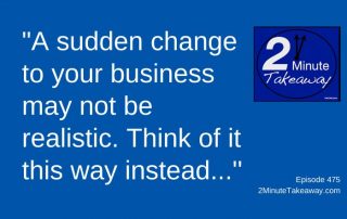 Does Your Business Need to Pivot, 2 Minute Takeaway Podcast 475, Ken Okel, motivational keynote speaker Orlando Miami Florida