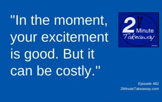 Beware of Big Ideas at Work, 2 Minute Takeaway Podcast 482, Ken Okel, motivational keynote speaker Orlando Miami Florida