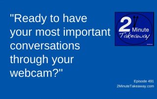 Virtual Communication Tips, 2 Minute Takeaway Podcast 491, Ken Okel, motivational keynote speaker Orlando Miami Florida