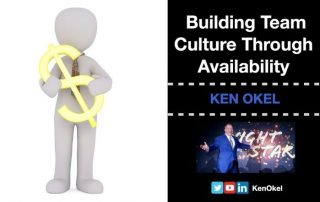 Building Team Culture Through Availability, Ken Okel, Motivational Leadership Speaker, Miami Orlando Florida