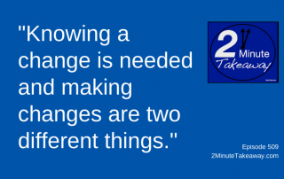 What to Change at Work, 2 Minute Takeaway Podcast 508, Ken Okel, motivational keynote speaker Orlando Miami Florida