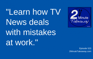 How to Learn from Your Mistakes, 2 Minute Takeaway Podcast 523, Ken Okel, motivational keynote speaker Orlando Miami Florida