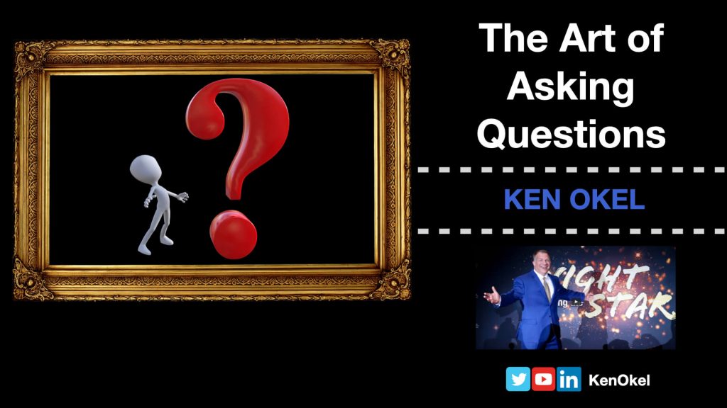 Art of Asking Questions, Ken Okel, Motivational Keynote Speaker Orlando Florida Miami