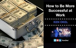 How to Be More Successful at Work, Ken Okel, Motivational Leadership Speaker, Miami Orlando Florida