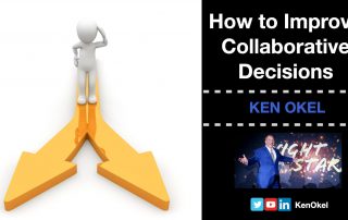 How to Improve Collaborative Decisions, Ken Okel, Florida Motivational Speaker Miami Orlando