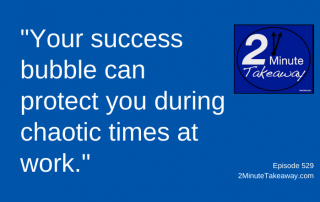 Improve Your Performance at Work, 2 Minute Takeaway Podcast 529, Ken Okel, motivational keynote speaker Orlando Miami Florida