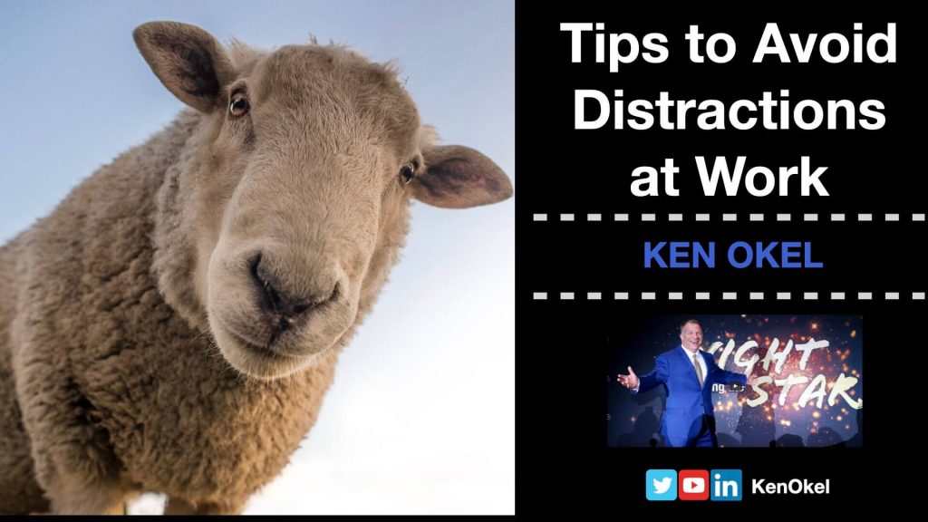 Tips to Avoid Distractions, Ken Okel, Professional Speaker in Florida Orlando Miami