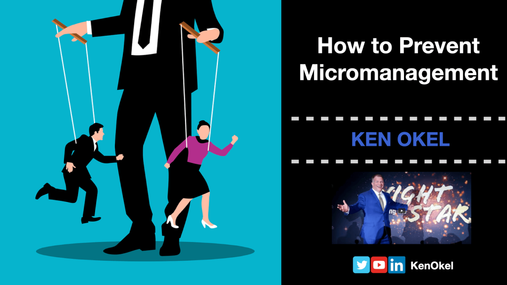 How to Prevent Micromanagement, Ken Okel, Florida Motivational Keynote Speaker, Orlando motivational speaker