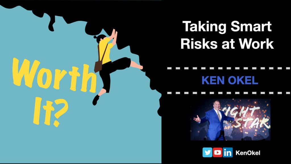 Taking Smart Risks at Work, Ken Okel, Motivational Keynote Speaker Orlando Florida Miami