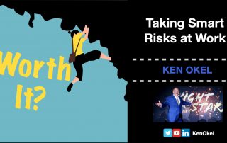 Taking Smart Risks at Work, Ken Okel, Motivational Keynote Speaker Orlando Florida Miami