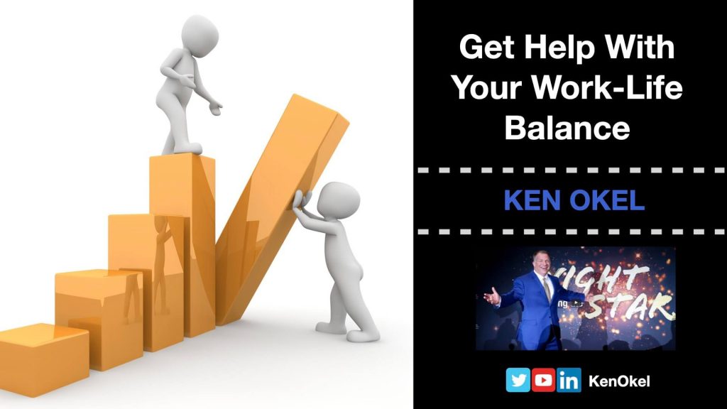 Get Help With Your Work-Life Balance, Ken Okel, Florida Professional Speaker Orlando Miami