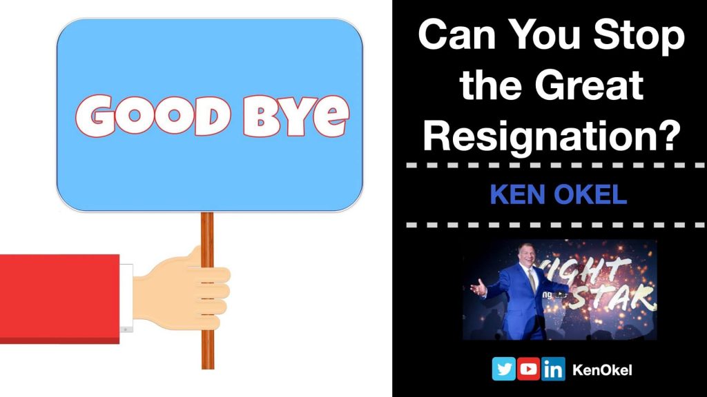 Can You Stop the Great Resignation_Ken Okel_Motivational Keynote Speaker Orlando Florida Miami