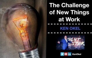 The Challenge of New Things at Work, Ken Okel, motivational keynote speaker Orlando Florida Miami