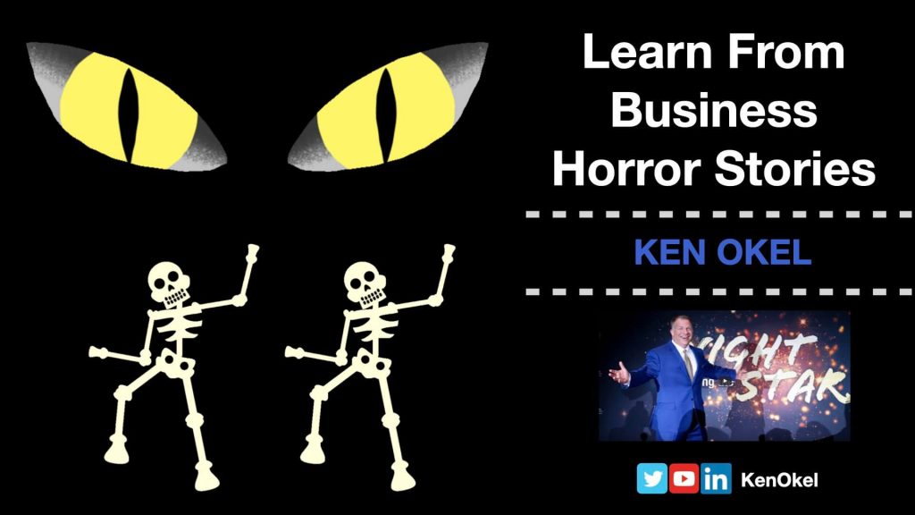 Business Horror Stories, Ken Okel, Professional Speaker Orlando Florida Miami