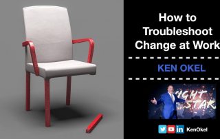 How to Troubleshoot Change at Work, Ken Okel, professional Speaker Orlando Florida Miami