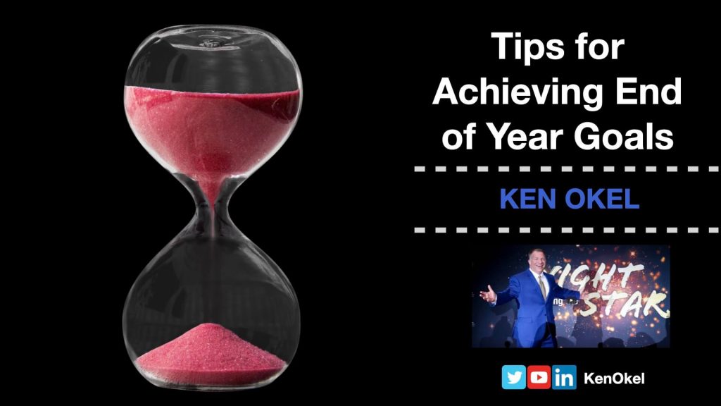 Tips for Achieving End of Year Goals,Ken Okel, Keynote Speaker Orlando Florida Miami