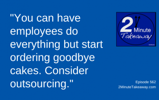 Should You Outsource Work, 2 Minute Takeaway Podcast 562, Ken Okel, motivational keynote speaker Orlando Miami Florida